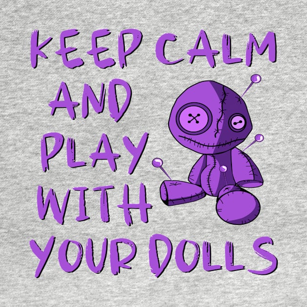 Purple Keep Calm and Play with your Dolls Cheeky Witch® by Cheeky Witch